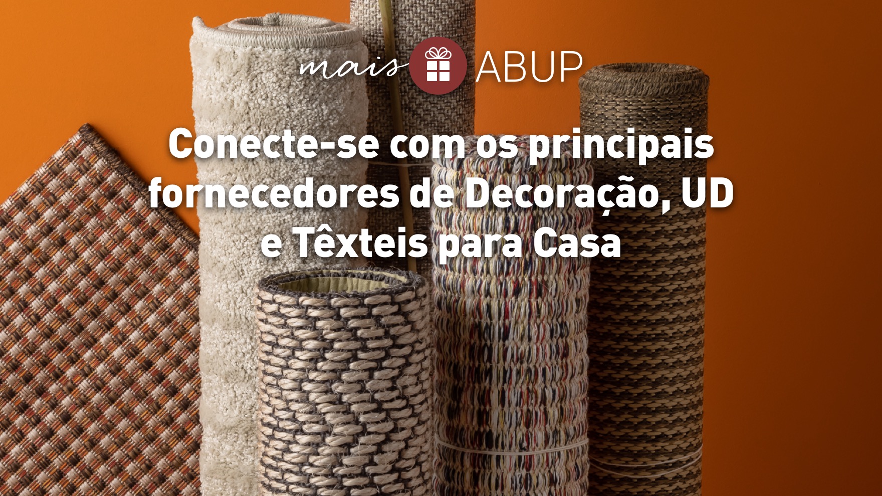 Conecte-se com os principais fornecedores de Decoração, UD e Têxteis para Casa